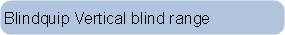 Blindquip Vertical blind range
